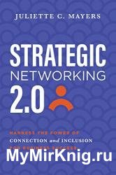 Strategic Networking 2.0: Harness the Power of Connection and Inclusion for Business Success