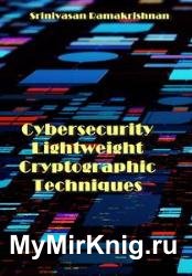 Cybersecurity Lightweight Cryptographic Techniques