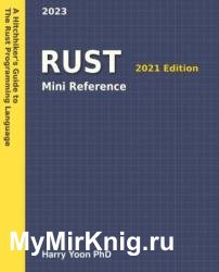 Rust Mini Reference: A Quick Guide to the Rust Programming Language for Busy Coders: 5