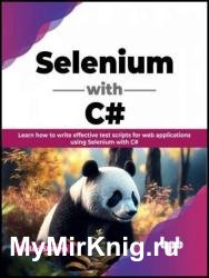 Selenium with C#: Learn how to write effective test scripts for web applications using Selenium with C#