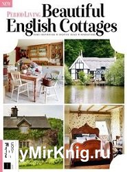 Period Living Beautiful English Cottages 11th Edition 2023