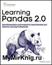 Learning Pandas 2.0: A Comprehensive Guide to Data Manipulation and Analysis for Data Scientists and Machine Learning