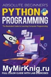 Absolute Beginner's Python Programming Full Color Guide with Lab Exercises