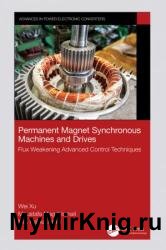 Permanent Magnet Synchronous Machines and Drives: Flux Weakening Advanced Control Techniques