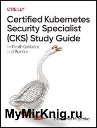 Certified Kubernetes Security Specialist (CKS) Study Guide (Final Release)
