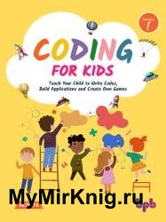 Coding for Kids: Teach Your children to write codes, Build Applications and Create Own Games
