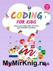 Coding For Kids 2: Master your Coding Skills and Create your Animations and Games