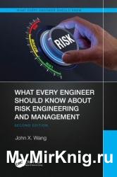 What Every Engineer Should Know About Risk Engineering and Management, Second Edition