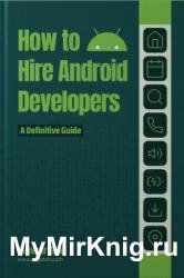 How to Hire Android Developers: A Definitive Guide