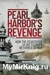 Pearl Harbor's Revenge: How the Devastated U.S. Battleships Returned to War