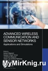 Advanced Wireless Communication and Sensor Networks: Applications and Simulations
