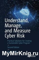 Understand, Manage, and Measure Cyber Risk: Practical Solutions for Creating a Sustainable Cyber, 2nd Edition