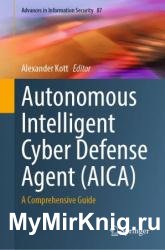 Autonomous Intelligent Cyber Defense Agent (AICA): A Comprehensive Guide