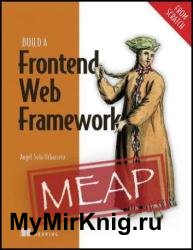 Build a Frontend Web Framework (From Scratch) (MEAP v5)