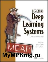 Designing Deep Learning Systems (MEAP v8)