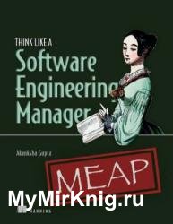 Think Like a Software Engineering Manager (MEAP v5)
