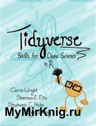Tidyverse Skills for Data Science in R