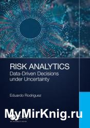 Risk Analytics: Data-Driven Decisions under Uncertainty