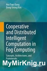 Cooperative and Distributed Intelligent Computation in Fog Computing: Concepts, Architectures, and Frameworks