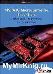 MSP430 Microcontroller Essentials : Architecture, Programming and Applications