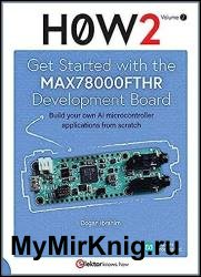 Get Started with the MAX78000FTHR Development Board : Build your own AI microcontroller applications from scratch