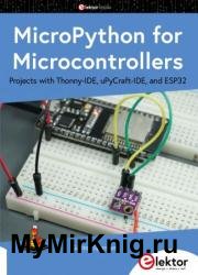 MicroPython for Microcontrollers : Projects with Thonny-IDE, uPyCraft-IDE, and ESP32