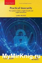 Practical Insecurity: The Layman's Guide to Digital Security and Digital Self-defense