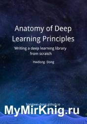 Anatomy of Deep Learning Principles: Writing a Deep Learning Library from Scratch