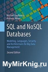 SQL and NoSQL Databases: Modeling, Languages, Security and Architectures for Big Data Management, 2nd Edition