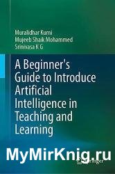 A Beginner's Guide to Introduce Artificial Intelligence in Teaching and Learning