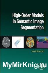 High-Order Models in Semantic Image Segmentation