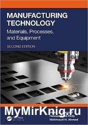 Manufacturing Technology: Materials, Processes, and Equipment, 2nd Edition