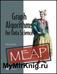 Graph Algorithms for Data Science (MEAP v7)