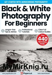 Black & White Photography For Beginners – 15th Edition 2023