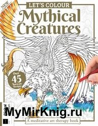 Let's Colour - Mythical Ctreatures 2nd Edition 2023