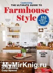 Country Living - The Ultimate Guide to Farmhouse Style 2023