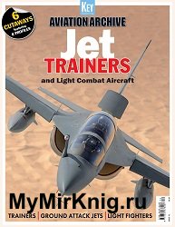 Jet Trainers and Light Combat Aircraft (Aviation Archive №70)