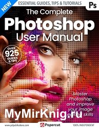 The Complete Photoshop User Manual - 4th Edition 2023