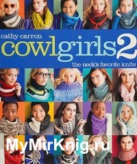 Cowl Girls 2: The Neck's Favorite Knits