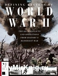 History of War Defining Battles of World War II - 6th Edition 2024