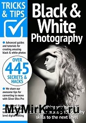 Black & White Photography Tricks and Tips – 18th Edition 2024