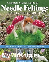 Complete Starter Guide to Needle Felting