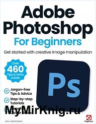 Adobe Photoshop for Beginners - 19th Edition 2024