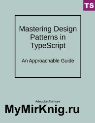 Mastering Design Patterns in TypeScript: An Approachable Guide