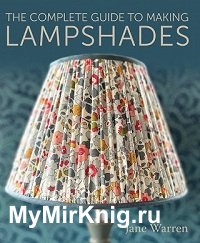 The Complete Guide to Making Lampshades