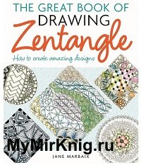 The Great Book of Drawing Zentangle: How to Create Amazing Designs