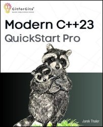 Modern C++23 QuickStart Pro: Advanced programming including variadic templates, lambdas, async IO, multithreading and thread sync