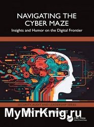 Navigating the Cyber Maze: Insights and Humor on the Digital Frontier