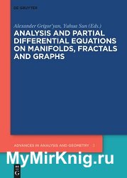 Analysis and Partial Differential Equations on Manifolds, Fractals and Graphs