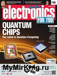 Electronics For You - April 2025